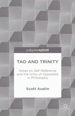 Tao and Trinity: Notes on Self-Reference and the Unity of Opposites in Philosophy (eBook, PDF) - Austin, S.