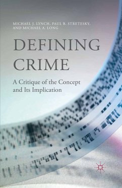 Defining Crime (eBook, PDF) - Lynch, M.; Stretesky, P.; Long, M.