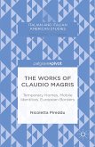 The Works of Claudio Magris: Temporary Homes, Mobile Identities, European Borders (eBook, PDF)