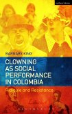 Clowning as Social Performance in Colombia (eBook, ePUB)