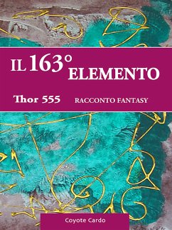 Il 163° elemento (eBook, ePUB) - Cardo, Coyote
