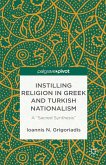 Instilling Religion in Greek and Turkish Nationalism: A &quote;Sacred Synthesis&quote; (eBook, PDF)