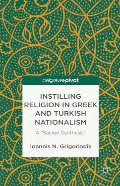 Instilling Religion in Greek and Turkish Nationalism: A “Sacred Synthesis” (eBook, PDF) - Grigoriadis, I.