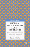 American Politics in the Age of Ignorance: Why Lawmakers Choose Belief over Research (eBook, PDF)