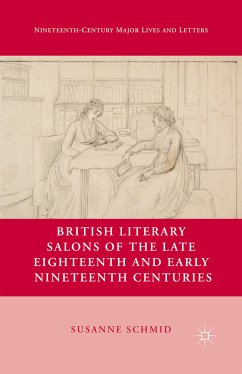 British Literary Salons of the Late Eighteenth and Early Nineteenth Centuries (eBook, PDF) - Schmid, S.