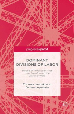 Dominant Divisions of Labor: Models of Production That Have Transformed the World of Work (eBook, PDF) - Janoski, T.; Lepadatu, D.