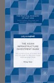 The Asian Infrastructure Investment Bank (eBook, PDF)