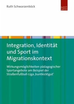 Integration, Identität und Sport im Migrationskontext - Schwarzenböck, Ruth