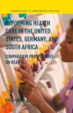 Reforming Health Care in the United States, Germany, and South Africa (eBook, PDF)