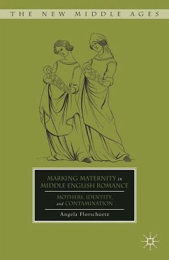 Marking Maternity in Middle English Romance (eBook, PDF) - Florschuetz, A.