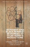 Womanist and Black Feminist Responses to Tyler Perry&quote;s Productions (eBook, PDF)
