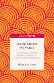 Barbarian Memory: The Legacy of Early Medieval History in Early Modern Literature (eBook, PDF)