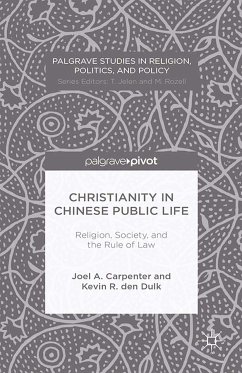 Christianity in Chinese Public Life: Religion, Society, and the Rule of Law (eBook, PDF) - Carpenter, J.; Dulk, K. den; Loparo, Kenneth A.