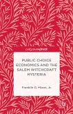Public Choice Economics and the Salem Witchcraft Hysteria (eBook, PDF)