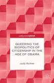Queering the Biopolitics of Citizenship in the Age of Obama (eBook, PDF)