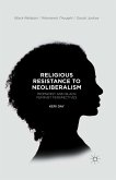 Religious Resistance to Neoliberalism (eBook, PDF)