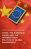 China, the European Union, and the International Politics of Global Governance (eBook, PDF)