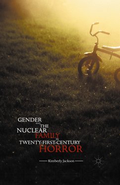 Gender and the Nuclear Family in Twenty-First-Century Horror (eBook, PDF) - Jackson, Kimberly
