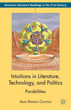 Intuitions in Literature, Technology, and Politics (eBook, PDF) - Clinton, Alan Ramón