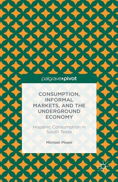 Consumption, Informal Markets, and the Underground Economy (eBook, PDF) - Pisani, M.