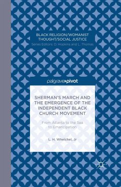 Sherman’s March and the Emergence of the Independent Black Church Movement: From Atlanta to the Sea to Emancipation (eBook, PDF) - Whelchel, L.