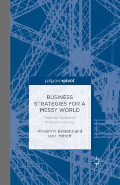 Business Strategies for a Messy World (eBook, PDF) - Barabba, V.; Mitroff, I.