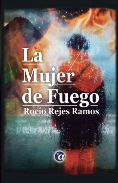 La Mujer de Fuego (eBook, ePUB) - Ramos, Rocío Rejes