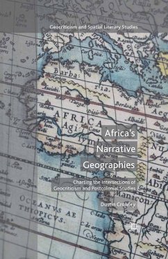 Africa's Narrative Geographies (eBook, PDF) - Crowley, D.