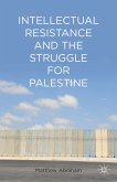 Intellectual Resistance and the Struggle for Palestine (eBook, PDF)