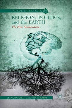 Religion, Politics, and the Earth (eBook, PDF) - Crockett, C.; Robbins, J.