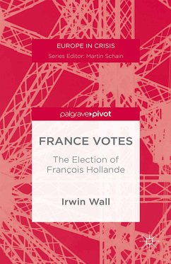 France Votes: The Election of François Hollande (eBook, PDF) - Wall, I.