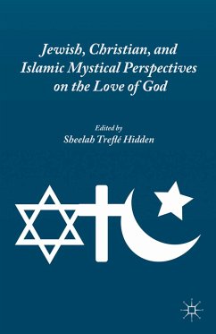 Jewish, Christian, and Islamic Mystical Perspectives on the Love of God (eBook, PDF)