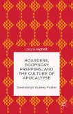 Hoarders, Doomsday Preppers, and the Culture of Apocalypse (eBook, PDF)