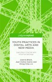 Youth Practices in Digital Arts and New Media: Learning in Formal and Informal Settings (eBook, PDF)
