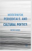 Modernism, Periodicals, and Cultural Poetics (eBook, PDF)