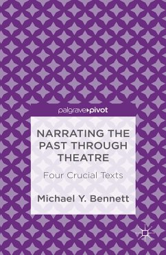 Narrating the Past through Theatre (eBook, PDF) - Bennett, M.