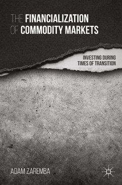 The Financialization of Commodity Markets (eBook, PDF) - Zaremba, A.; Loparo, Kenneth A.
