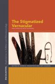 The Stigmatized Vernacular (eBook, ePUB) The Stigmatized Vernacular (eBook, ePUB)