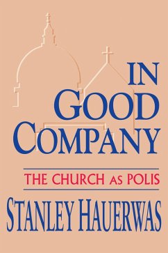 In Good Company (eBook, ePUB) - Hauerwas, Stanley