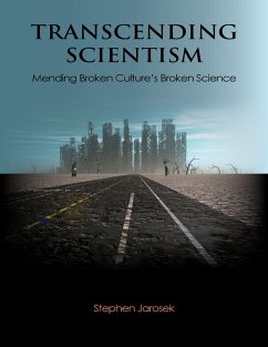 Cover Transcending Scientism: Mending Broken Culture's Broken Science (eBook, ePUB)