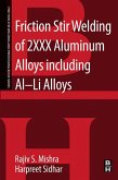 Friction Stir Welding of 2XXX Aluminum Alloys including Al-Li Alloys (eBook, ePUB)