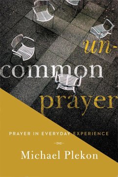 Uncommon Prayer (eBook, ePUB) - Plekon, Michael