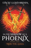 In the Shadow of a Phoenix: From the Ashes (eBook, ePUB)