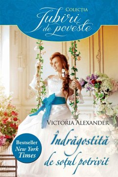 Îndrăgostită de soțul potrivit (eBook, ePUB) - Alexander, Victoria