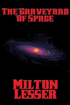 The Graveyard of Space (eBook, ePUB) - Lesser, Milton