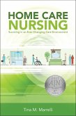 Home Care Nursing: Surviving in an Ever-Changing Care Environment (eBook, ePUB) Home Care Nursing: Surviving in an Ever-Changing Care Environment (eBook, ePUB)