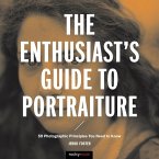 The Enthusiast's Guide to Portraiture (eBook, ePUB)