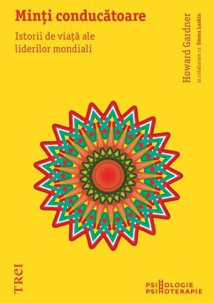 Minți conducătoare. Istorii de viață ale liderilor mondiali (eBook, ePUB) - Gardner, Howard; Laskin, Emma