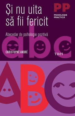 ¿i nu uita sa fii fericit. Abecedar de psihologie pozitiva (eBook, ePUB) - Andre, Christophe