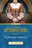 Caterina de Medici. Regina nop¿ii sângeroase (eBook, ePUB)